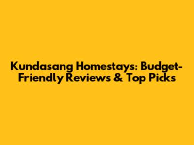Kundasang Homestays: Budget-Friendly Reviews & Top Picks