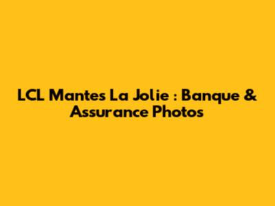 LCL Mantes La Jolie : Banque & Assurance Photos