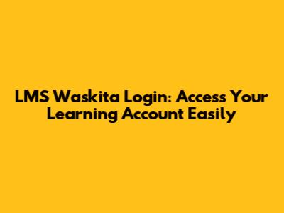 LMS Waskita Login: Access Your Learning Account Easily
