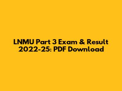 LNMU Part 3 Exam & Result 2022-25: PDF Download