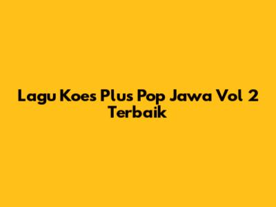 Lagu Koes Plus Pop Jawa Vol 2 Terbaik