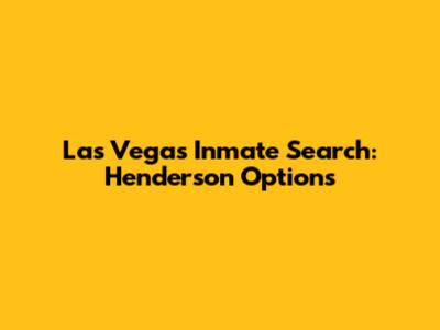 Las Vegas Inmate Search: Henderson Options