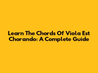 Learn The Chords Of Viola Est Chorando: A Complete Guide
