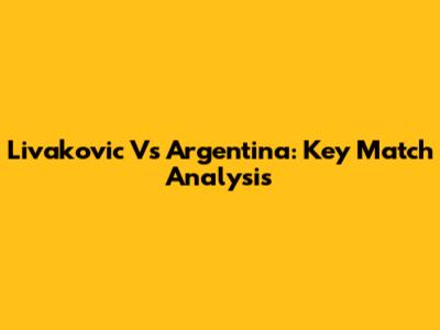 Livakovic Vs Argentina: Key Match Analysis