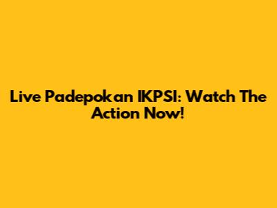 Live Padepokan IKPSI: Watch The Action Now!