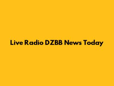 Live Radio DZBB News Today