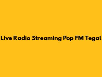 Live Radio Streaming Pop FM Tegal