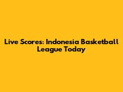 Live Scores: Indonesia Basketball League Today