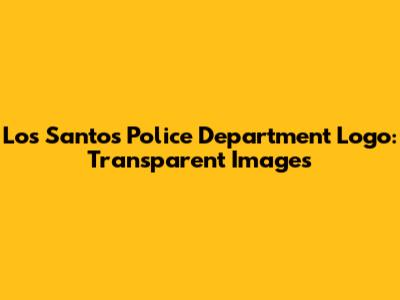 Los Santos Police Department Logo: Transparent Images