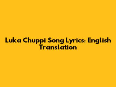 Luka Chuppi Song Lyrics: English Translation