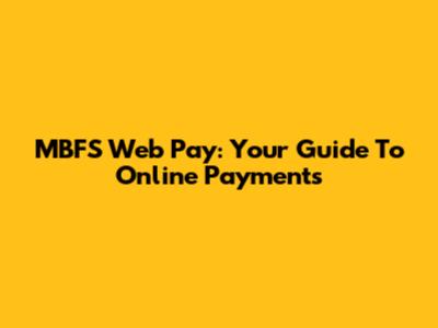 MBFS Web Pay: Your Guide To Online Payments