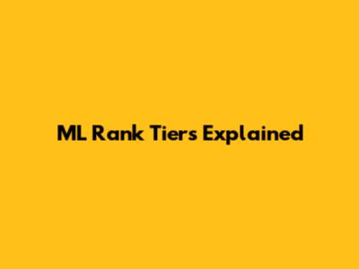 ML Rank Tiers Explained