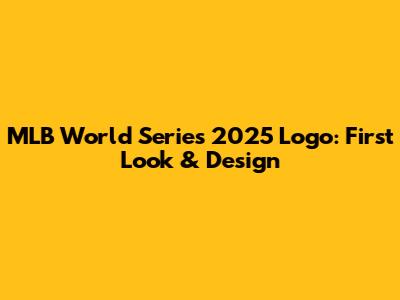 MLB World Series 2025 Logo: First Look & Design
