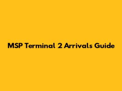 MSP Terminal 2 Arrivals Guide