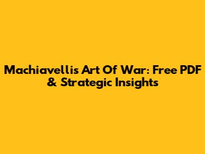 Machiavelli's Art Of War: Free PDF & Strategic Insights