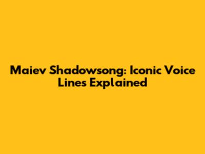 Maiev Shadowsong: Iconic Voice Lines Explained
