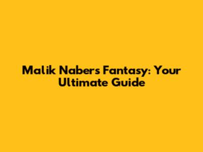 Malik Nabers Fantasy: Your Ultimate Guide