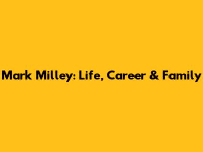 Mark Milley: Life, Career & Family
