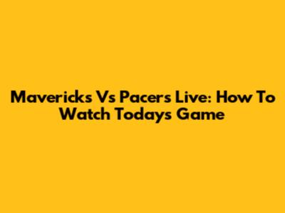 Mavericks Vs Pacers Live: How To Watch Today's Game