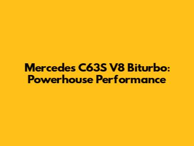 Mercedes C63S V8 Biturbo: Powerhouse Performance