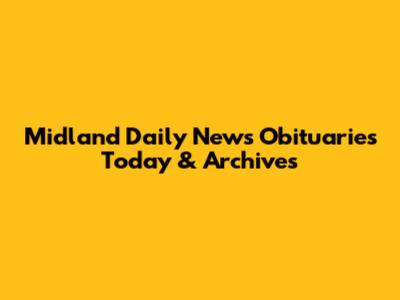 Midland Daily News Obituaries Today & Archives
