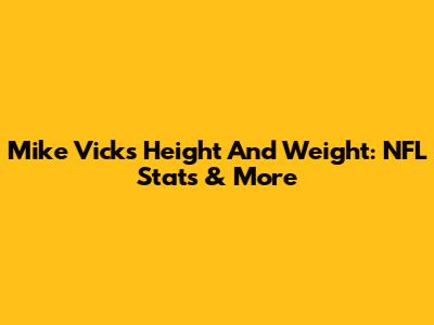 Mike Vick's Height And Weight: NFL Stats & More