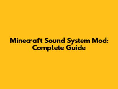 Minecraft Sound System Mod: Complete Guide