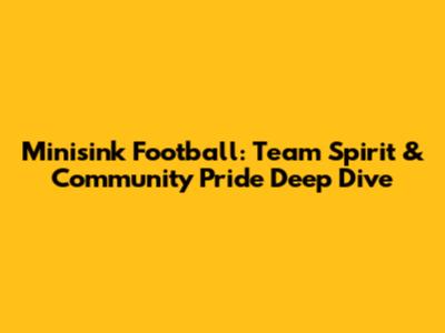 Minisink Football: Team Spirit & Community Pride Deep Dive