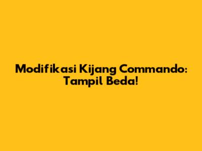 Modifikasi Kijang Commando: Tampil Beda!