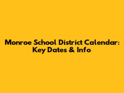 Monroe School District Calendar: Key Dates & Info