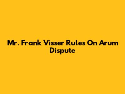 Mr. Frank Visser Rules On Arum Dispute