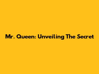 Mr. Queen: Unveiling The Secret