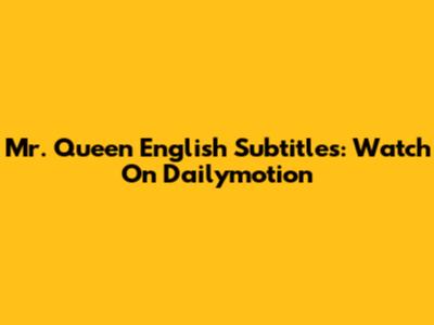 Mr. Queen English Subtitles: Watch On Dailymotion