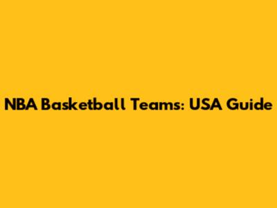 NBA Basketball Teams: USA Guide