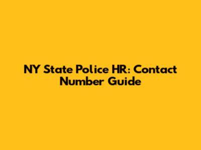 NY State Police HR: Contact Number Guide