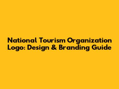 National Tourism Organization Logo: Design & Branding Guide