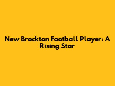 New Brockton Football Player: A Rising Star