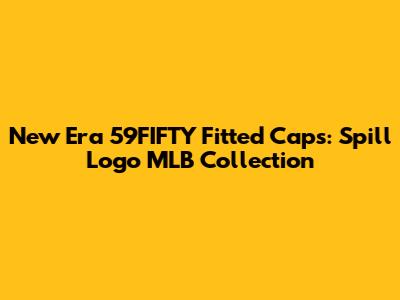 New Era 59FIFTY Fitted Caps: Spill Logo MLB Collection