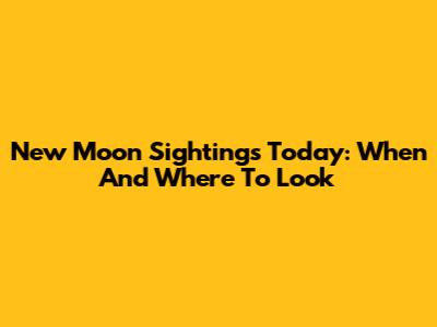 New Moon Sightings Today: When And Where To Look