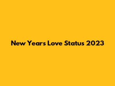 New Year's Love Status 2023