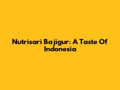 Nutrisari Bajigur: A Taste Of Indonesia