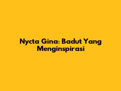 Nycta Gina: Badut Yang Menginspirasi