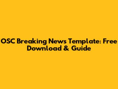 OSC Breaking News Template: Free Download & Guide