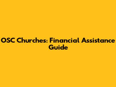 OSC Churches: Financial Assistance Guide