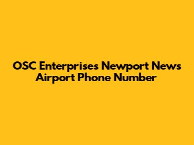OSC Enterprises Newport News Airport Phone Number