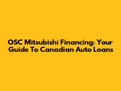 OSC Mitsubishi Financing: Your Guide To Canadian Auto Loans