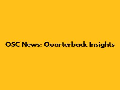 OSC News: Quarterback Insights