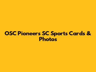OSC Pioneers SC Sports Cards & Photos
