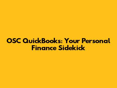 OSC QuickBooks: Your Personal Finance Sidekick