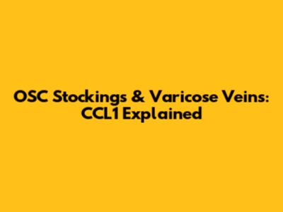 OSC Stockings & Varicose Veins: CCL1 Explained